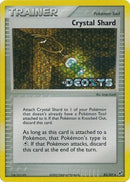 Crystal Shard (85/107) (Stamped) [EX: Deoxys] 