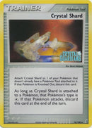 Crystal Shard (76/100) (Stamped) [EX: Crystal Guardians] 