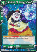 Android 19, Energy Fiend (BT9-041) [Universal Onslaught] 