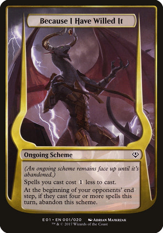 Because I Have Willed It (Schemes) [Archenemy: Nicol Bolas Schemes] 