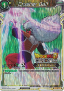 Crusher Ball (Level 2) (BT1-110) [Judge Promotion Cards] 