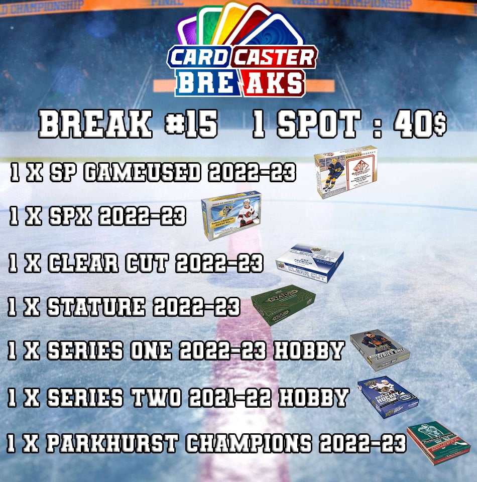 Break #15 - Spx 22-23/ Sp Gameused 22-23/ Clear Cut 22-23/ Stature 22-23/ Series One 22-23/ Series Two 21-22/ Parkhurst Champions 22-23