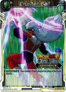 Crusher Ball (BT1-110) [Judge Promotion Cards] 