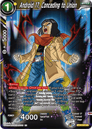 Android 17, Conceding to Union (BT14-107) [Cross Spirits] 
