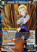 Android 18, Rebellious Will (BT17-047) [Ultimate Squad Prerelease Promos] 